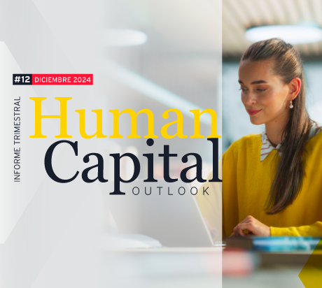 Edición #12 del Human Capital Outlook: Diciembre 2024