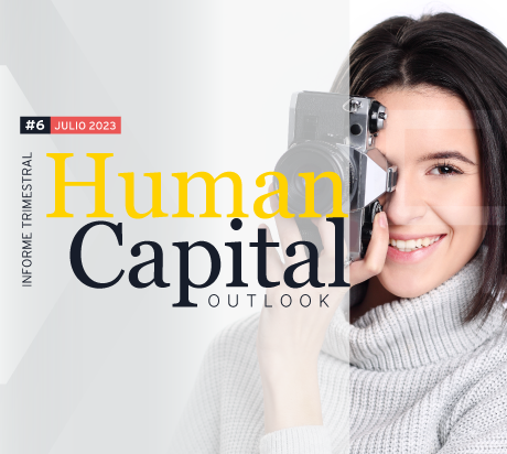 Edición #6 del Human Capital Outlook: Julio 2023