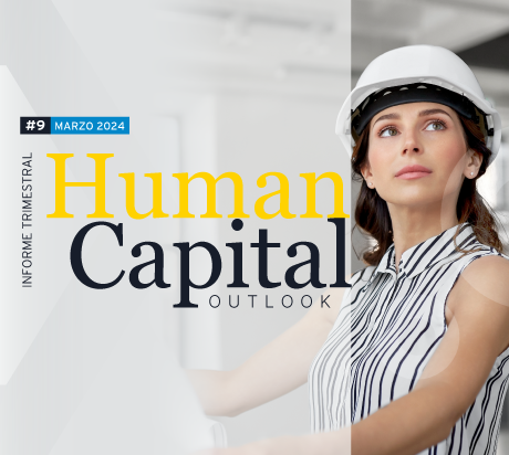 Edición #9 del Human Capital Outlook: Marzo 2024