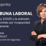 La Ley 2/2025 y la extinción del contrato por incapacidad permanente